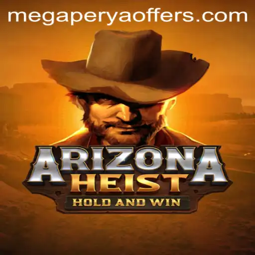 ArizonaHeist: The Thrilling Megaperya Adventure Taking the Gaming World by Storm