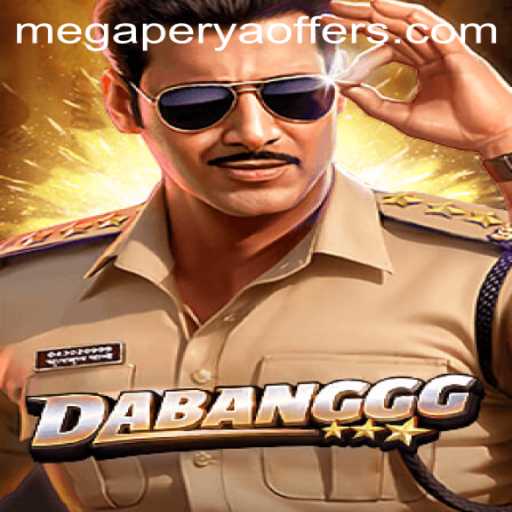 DABANGGG: Unveiling the Thrills of Megaperya's Latest Game