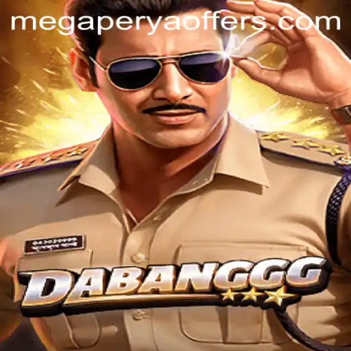 DABANGGG: Unveiling the Thrills of Megaperya's Latest Game