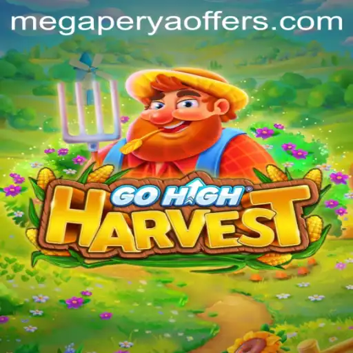 Exploring GoHighHarvest: The Ultimate Gaming Experience with Megaperya